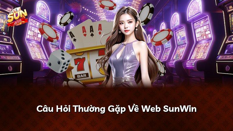 Câu Hỏi Thường Gặp Về Web SunWin
