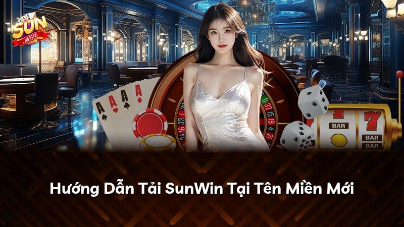 Hướng Dẫn Tải SunWin Tại Tên Miền Mới