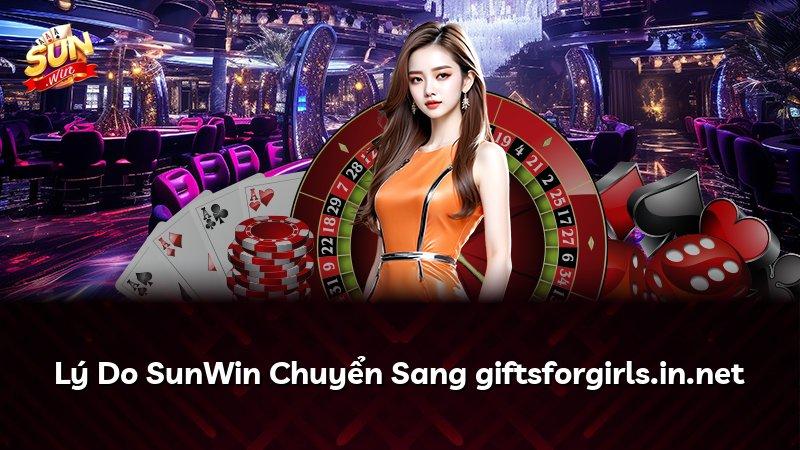 Lý Do SunWin Chuyển Sang giftsforgirls.in.net